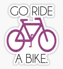 go ride a bike! Sticker