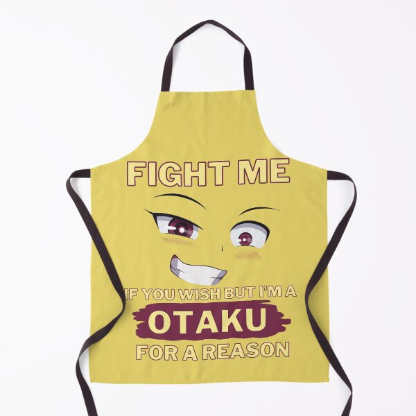 Item preview, Fight me if you want, but I'm a otaku for a reason designed and sold by avocadissimo.