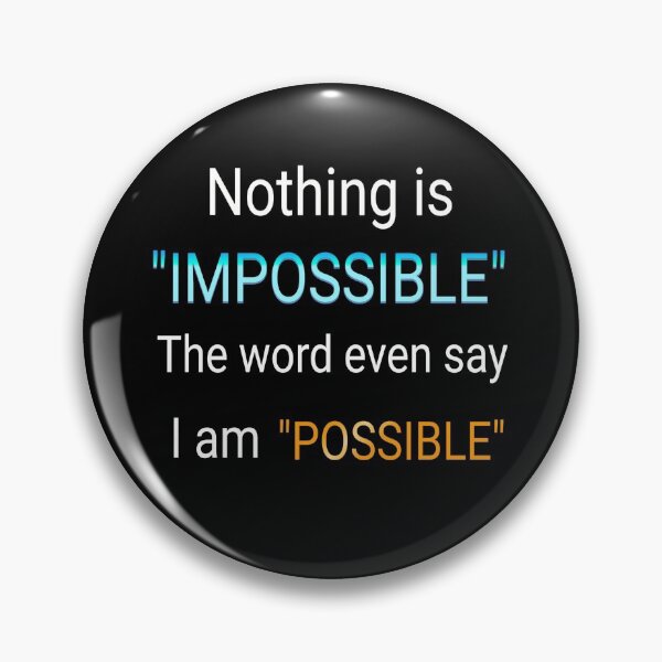 Item preview, Nothing is impossible even The word impossible say I am possible  designed and sold by chetan786.