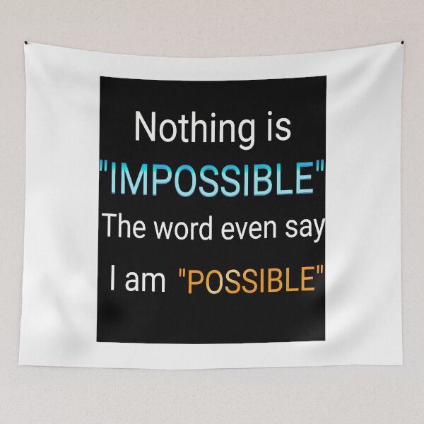 Item preview, Nothing is impossible even The word impossible say I am possible  designed and sold by chetan786.