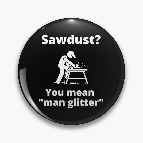 Item preview, Sawdust You Mean Man Glitter Bearded Carpenter designed and sold by Johan Liebert.