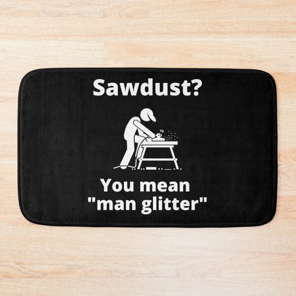 Item preview, Sawdust You Mean Man Glitter Bearded Carpenter designed and sold by Johan Liebert.