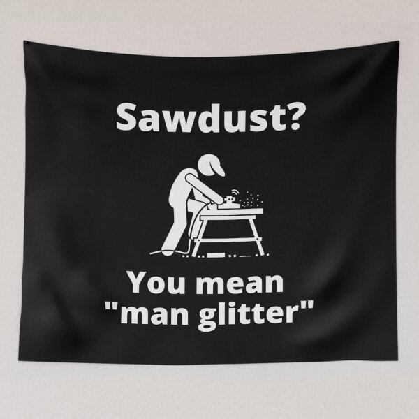 Item preview, Sawdust You Mean Man Glitter Bearded Carpenter designed and sold by Johan Liebert.