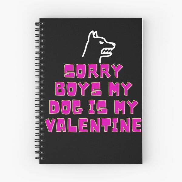 Item preview, dog is my valentines,Sorry boys my dog is my valentine,Dog funny,dog cool,Dog Fan, Gift Dog Fan,sorry guys, my dog is my valentine designed and sold by loveboss.