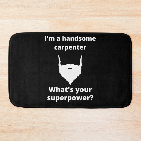 Item preview, I'm A Handsome Carpenter Whats Your Superpower Bearded Carpenter designed and sold by Johan Liebert.