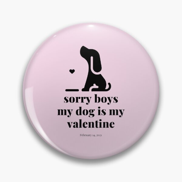 Item preview, dog is my valentines,Sorry boys my dog is my valentine,Dog funny,dog cool,Dog Fan, Gift Dog Fan,sorry guys, my dog is my valentine designed and sold by loveboss.