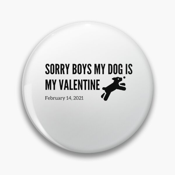 Item preview, dog is my valentines,Sorry boys my dog is my valentine,Dog funny,dog cool,Dog Fan, Gift Dog Fan,sorry guys, my dog is my valentine designed and sold by loveboss.