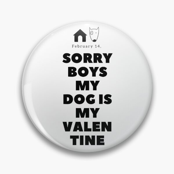 Item preview, dog is my valentines,Sorry boys my dog is my valentine,Dog funny,dog cool,Dog Fan, Gift Dog Fan,sorry guys, my dog is my valentine designed and sold by loveboss.