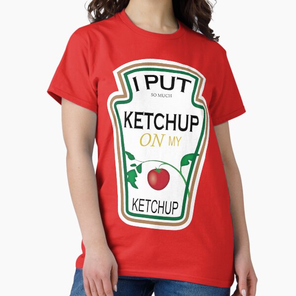 Item preview, Ich lege Ketchup auf meinen Ketchup designed and sold by FancyHatPenguin.
