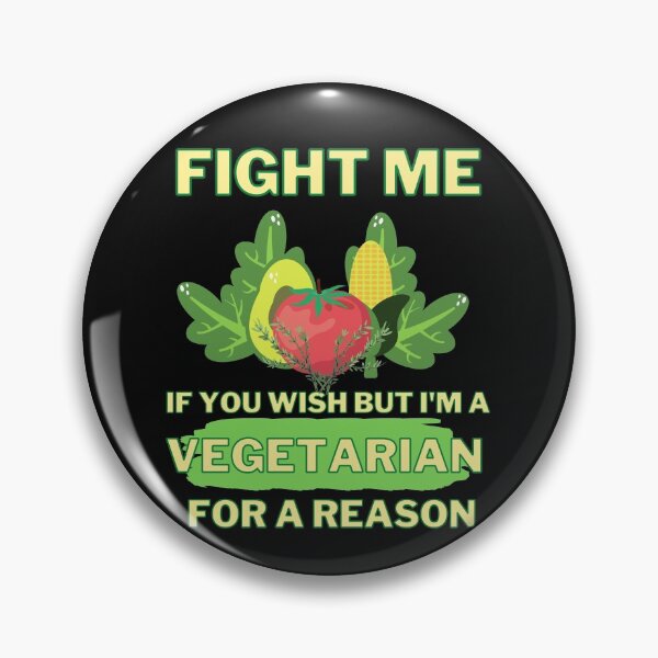 Item preview, Fight me if you want, but I'm a vegetarian for a reason designed and sold by avocadissimo.