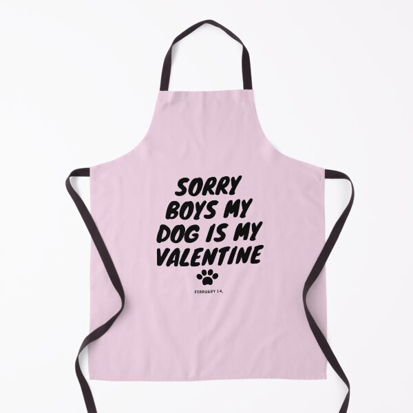 Item preview, dog is my valentines,Sorry boys my dog is my valentine,Dog funny,dog cool,Dog Fan, Gift Dog Fan,sorry guys, my dog is my valentine designed and sold by loveboss.