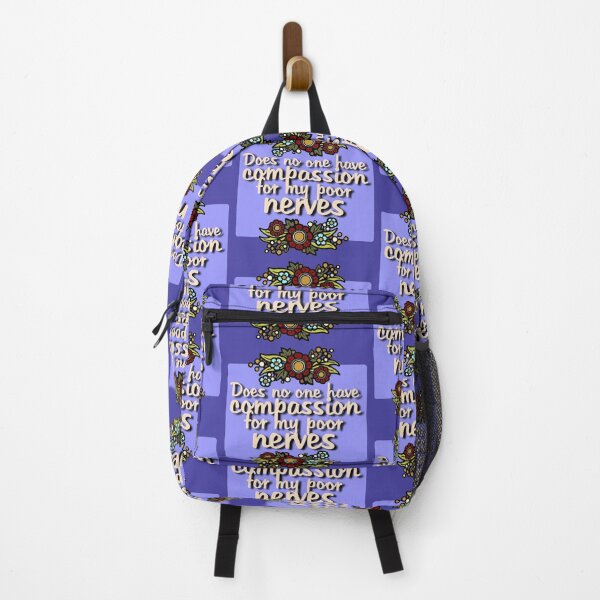Item preview, Does no one have compassion for my poor nerves? designed and sold by sandpiperstudio.