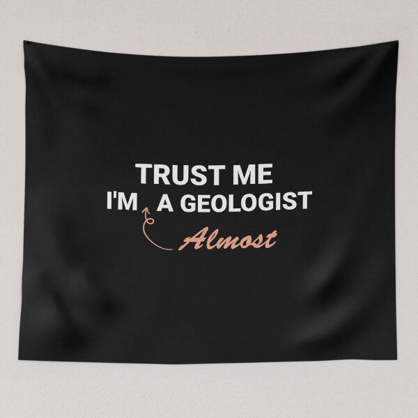 Item preview, Trust Me I'm Almost a geologist  ,Earth's history ,climate change designed and sold by Life Shop.