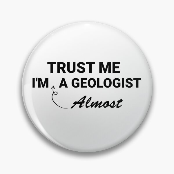 Item preview, Trust Me I'm Almost a geologist  ,Earth's history ,climate change designed and sold by Life Shop.