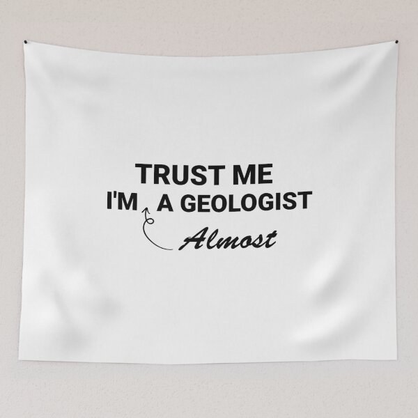 Item preview, Trust Me I'm Almost a geologist  ,Earth's history ,climate change designed and sold by Life Shop.
