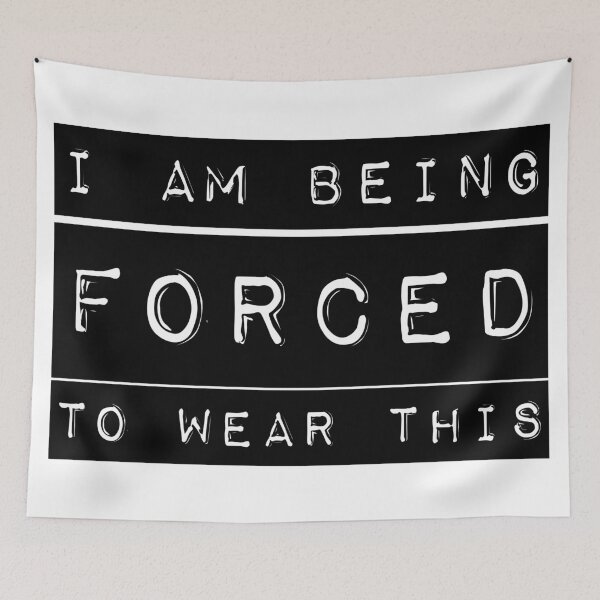 Item preview, I am being forced to wear this designed and sold by Forever-Design.