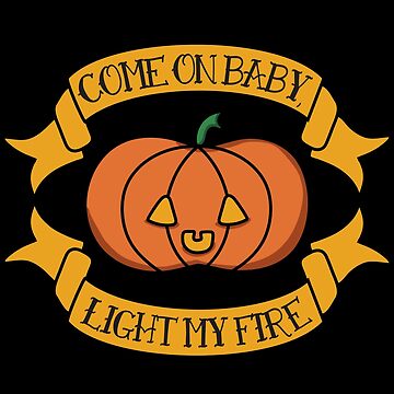 Come on Baby Light My Fire - Cute/Kawaii/Baby Pumpkin Jack-o-lantern - The  Doors Parody Sticker for Sale by Bess Goden