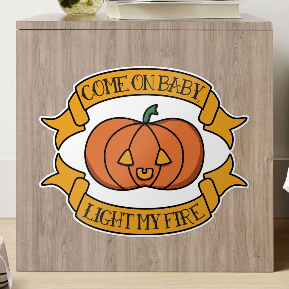 Come on Baby Light My Fire - Cute/Kawaii/Baby Pumpkin Jack-o-lantern - The  Doors Parody Sticker for Sale by Bess Goden