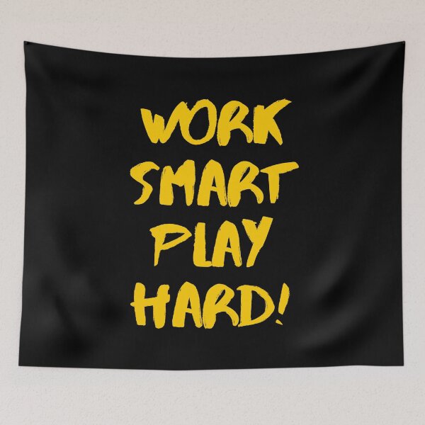 Item preview, WORK SMART PLAY HARD designed and sold by EsmoozyDMaestro.