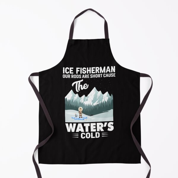 Item preview, ICE FISHERMEN OUR RODS ARE SHORT CAUSE THE WATER'S COLD COLLECTION designed and sold by JRM Tees & More Store.