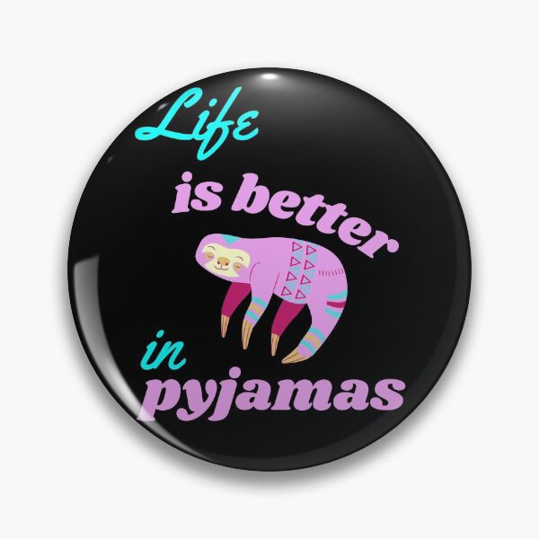 Item preview, Life Is Better In Pyjamas Pink Sloth designed and sold by WhimsicaliTee.