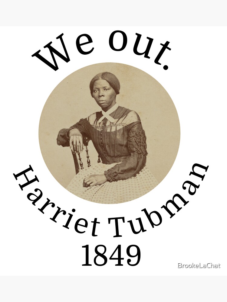 ""We Out" Harriet Tubman." Sticker for Sale by BrookeLaChat Redbubble