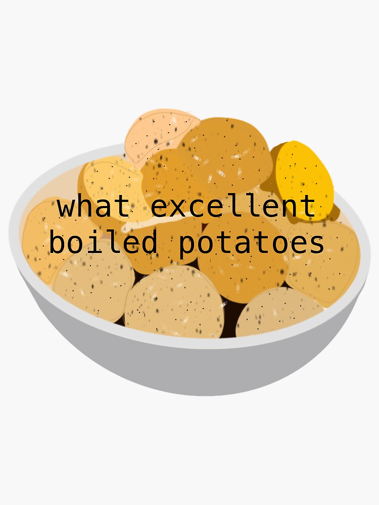 "What Excellent Boiled Potatoes Pride and Prejudice" Sticker for Sale