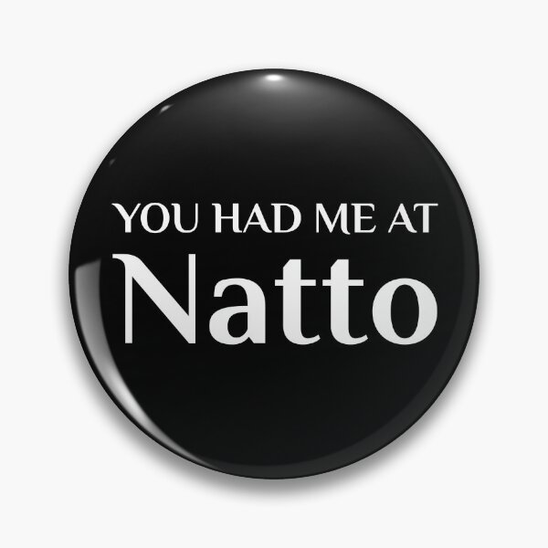 Item preview, Had Me At Natto Funny Japanese Food Fan designed and sold by Creekman Designs.