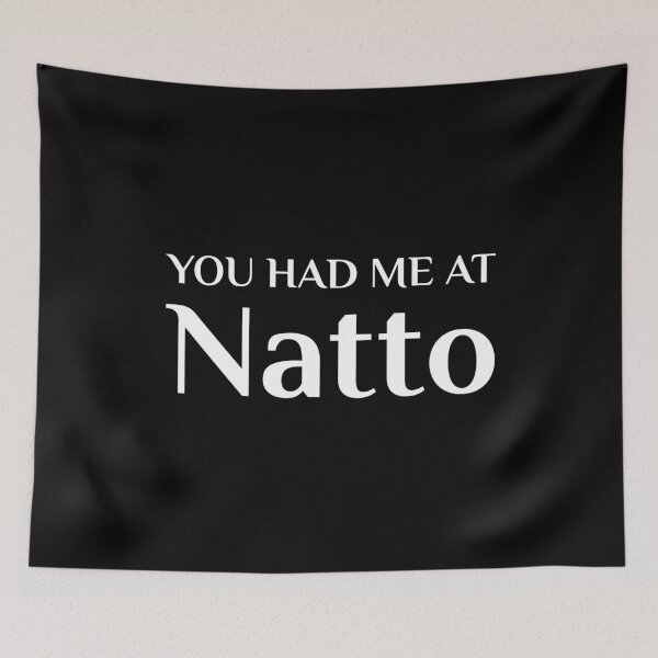 Item preview, Had Me At Natto Funny Japanese Food Fan designed and sold by Creekman Designs.