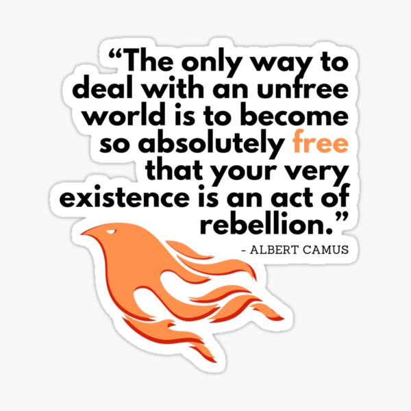 Albert Camus - Your Very Existence (for light fabrics) Sticker