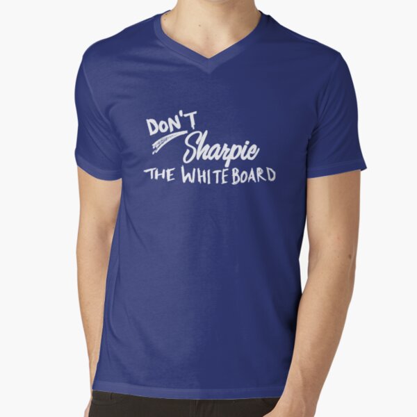 Don't Sharpie the Whiteboard V-Neck T-Shirt