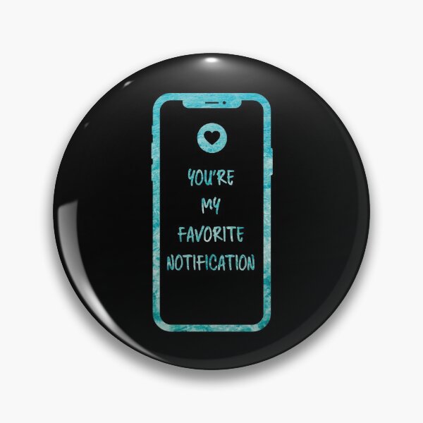 Item preview, You are my favorite notification designed and sold by artsomenautte.