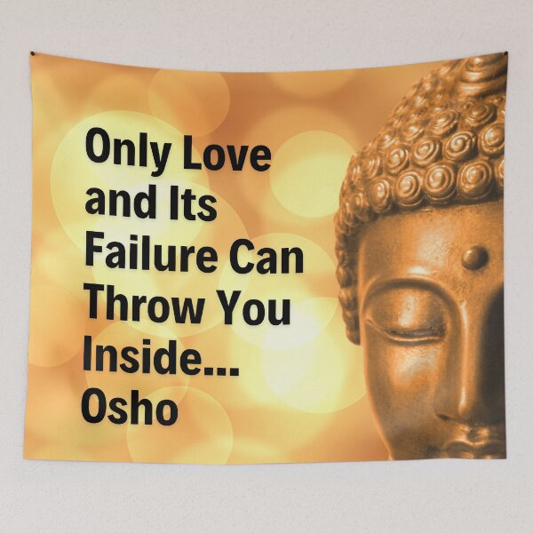 Item preview, Osho Quote - Only Love and Its Failure Can Throw You Inside... designed and sold by RetComly.