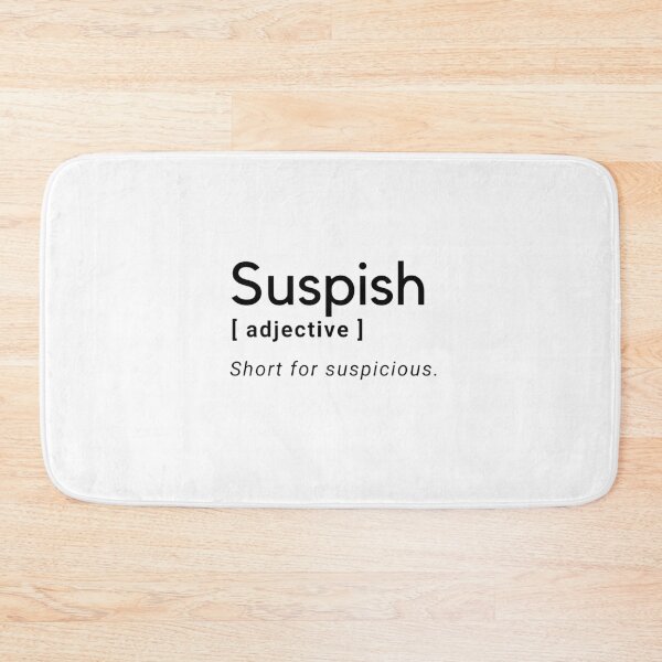 Item preview, Suspish dictionary definition designed and sold by Omniodise.