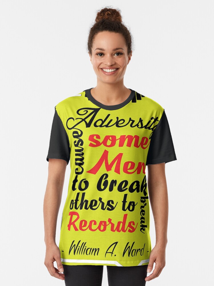 Adversity cause some men to break; others to break records. | Graphic  T-Shirt