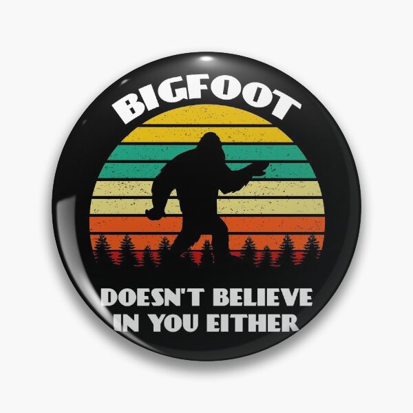 Item preview, Bigfoot Doesn't Believe in You Either designed and sold by liftdesign.