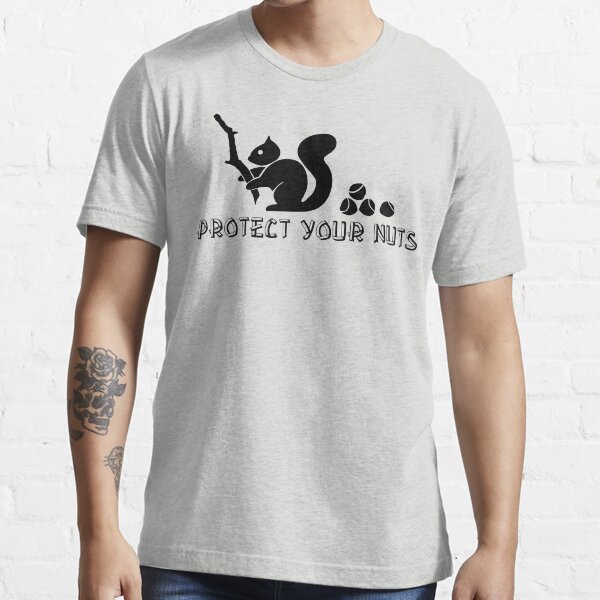 "Protect your nuts" Tshirt for Sale by RixzStuff Redbubble protect your nuts tshirts