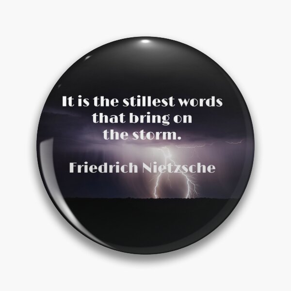 Item preview, It is the stillest words that bring on the storm, Friedrich Nietzsche designed and sold by Pelikancrazy.