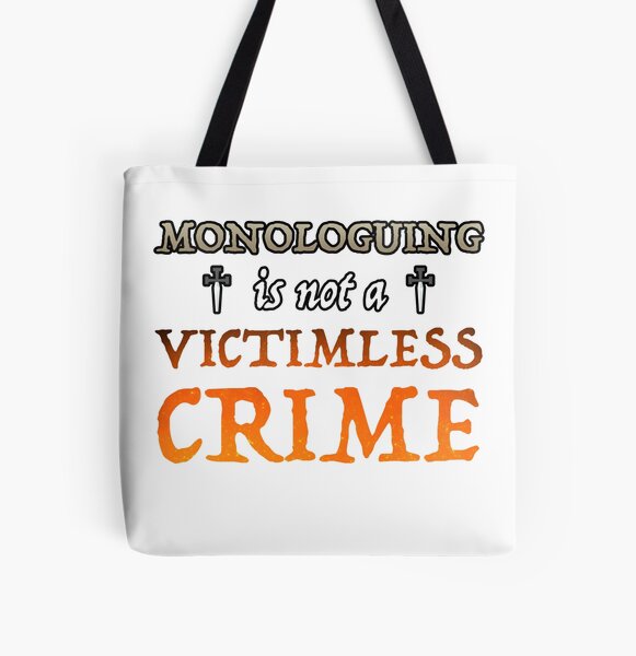 Monologuing Is Not A Victimless Crime All Over Print Tote Bag