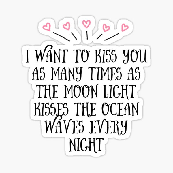 i-want-to-kiss-you-like-the-moon-kisses-ocean-sticker-for-sale-by