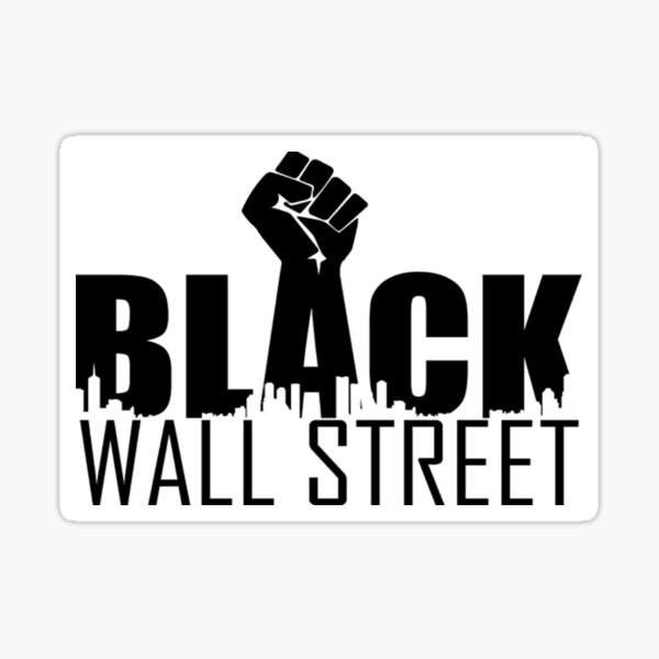 "BLACK WALL STREET" Sticker for Sale by DEEZYLOCC93 Redbubble