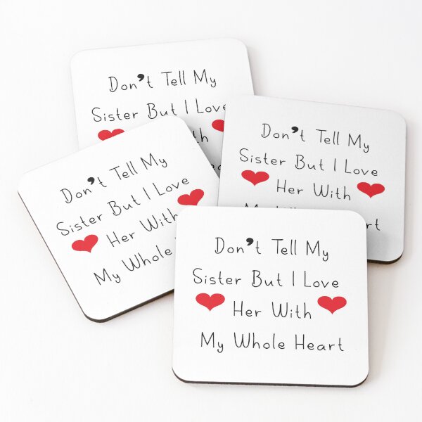Item preview, Don't Tell My Sister But I Love Her With My Whole Heart designed and sold by RababE.