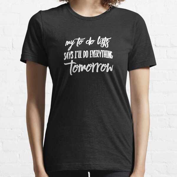 Funny To Do List for Procrastinators Essential T-Shirt