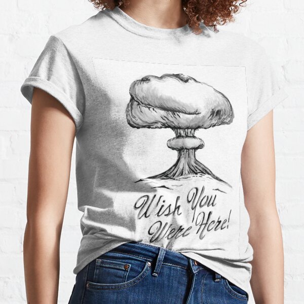 wish you were here Classic T-Shirt