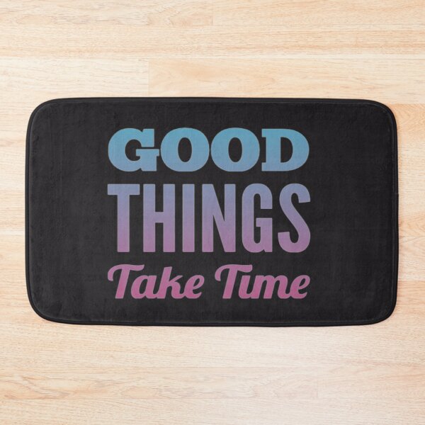Item preview,  Good Things Take Time designed and sold by loveoceanair.