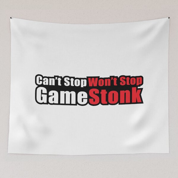 Item preview, Can't Stop Won't Stop Gamestonk designed and sold by bellamuert3.
