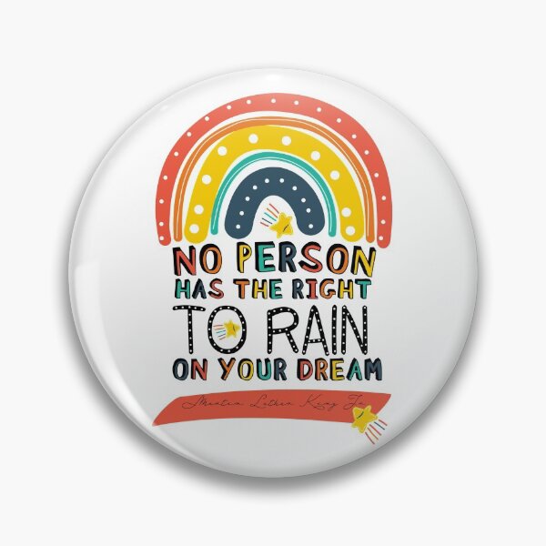 Item preview, No person has the right to rain on your dream! Martin Luther King Jr. Inspiring Quote designed and sold by Matraskina.