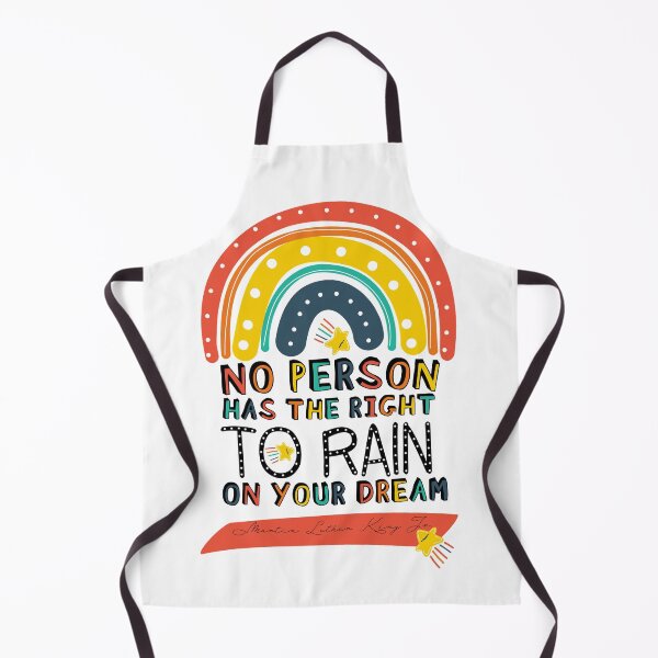 Item preview, No person has the right to rain on your dream! Martin Luther King Jr. Inspiring Quote designed and sold by Matraskina.
