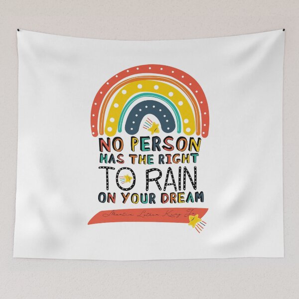 Item preview, No person has the right to rain on your dream! Martin Luther King Jr. Inspiring Quote designed and sold by Matraskina.