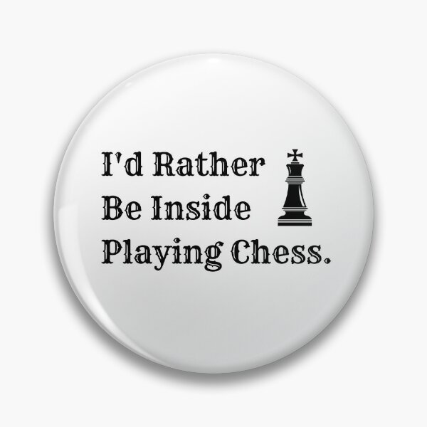 Item preview, I'd Rather Be Inside Playing Chess | Chess Design | Chess Player | Chess designed and sold by Presto Prints Design.